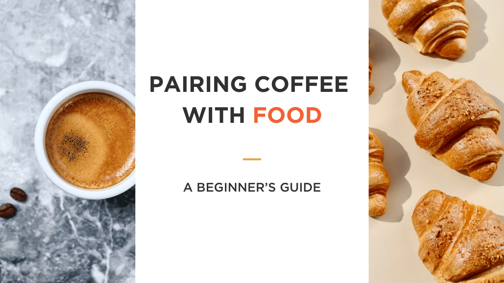 Pairing Coffee with Food